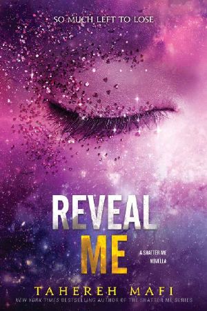 [Shatter Me 5.50] • Reveal Me